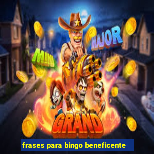 frases para bingo beneficente