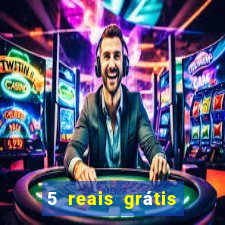 5 reais grátis para apostar cassino