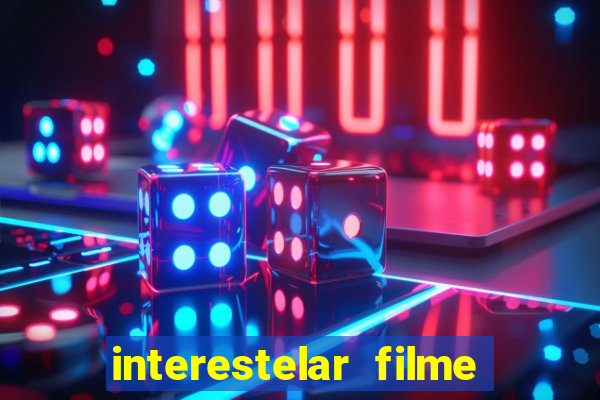 interestelar filme completo dublado google drive interestelar filme