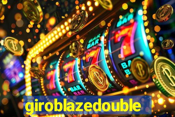 giroblazedouble