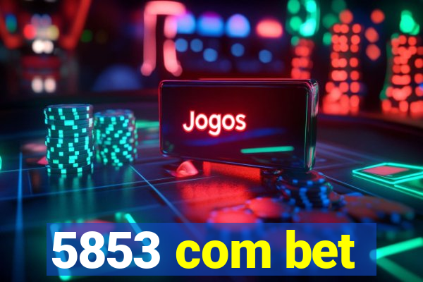 5853 com bet