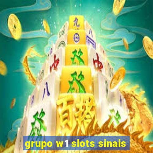 grupo w1 slots sinais