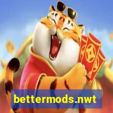 bettermods.nwt