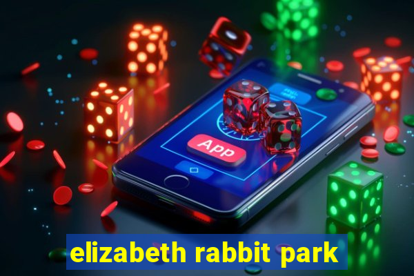 elizabeth rabbit park