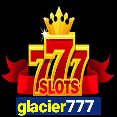 glacier777